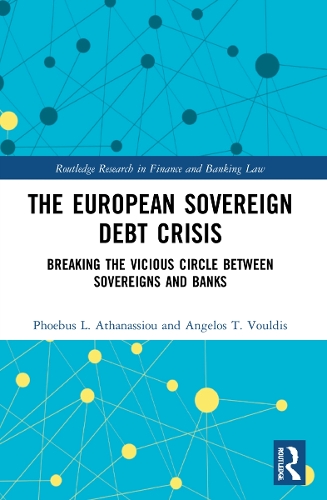 Бумажная книга «The European Sovereign Debt Crisis: Breaking the Vicious Circle between Sovereigns and Banks», авторов Анджелос Т. Вульдис, Фибус Л. Атанасиу - фото №1