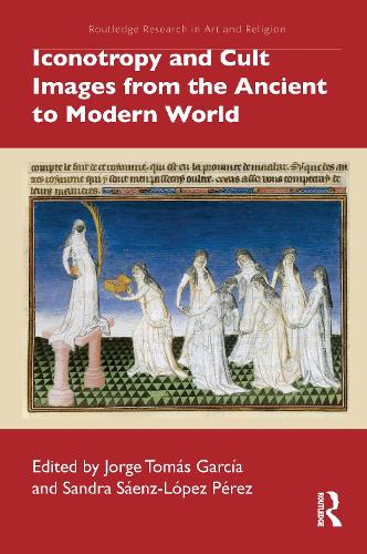 Бумажная книга «Iconotropy and Cult Images from the Ancient to Modern World» - фото №1