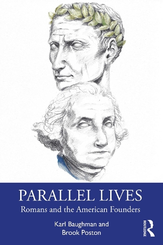 Бумажная книга «Parallel Lives: Romans and the American Founders», авторов Брук Постон, Карл Бауман - фото №1