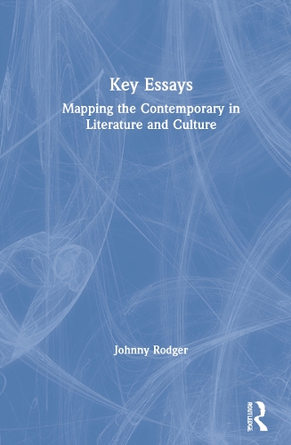 Бумажная книга «Key Essays: Mapping the Contemporary in Literature and Culture», автор Джонни Роджер - фото №1