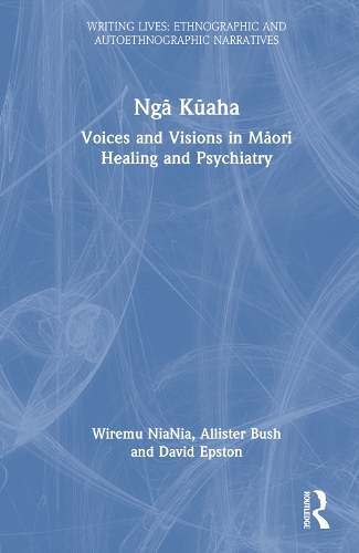 Бумажная книга «Ngā Kūaha: Voices and Visions in Māori Healing and Psychiatry», авторов Аллистер Буш, Дэвид Эпстон, Вирему Ниания - фото №1