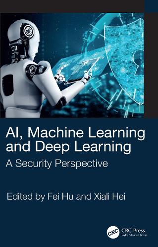Бумажная книга «AI, Machine Learning and Deep Learning: A Security Perspective» - фото №1