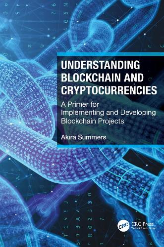 [object Object] «Understanding Blockchain and Cryptocurrencies: A Primer for Implementing and Developing Blockchain Projects», автор Акіра Саммерс - фото №1