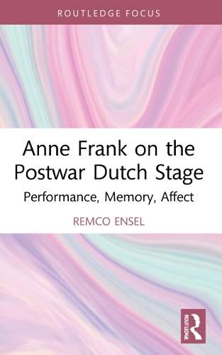 Паперова книга «Anne Frank on the Postwar Dutch Stage: Performance, Memory, Affect», автор Ремко Енсел - фото №1