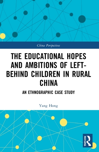 Бумажная книга «The Educational Hopes and Ambitions of Left-Behind Children in Rural China: An Ethnographic Case Study», автор Ян Хун - фото №1