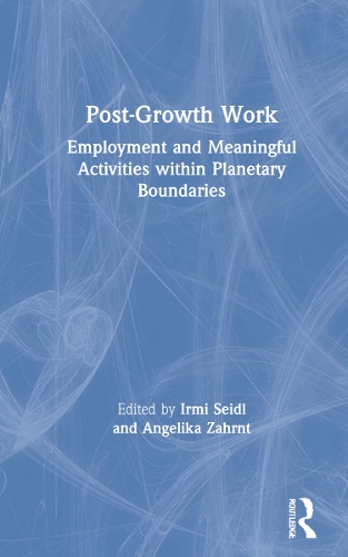 Бумажная книга «Post-Growth Work: Employment and Meaningful Activities within Planetary Boundaries» - фото №1