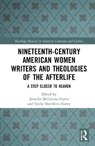 Бумажная книга «Nineteenth-Century American Women Writers and Theologies of the Afterlife: A Step Closer to Heaven» - фото №1
