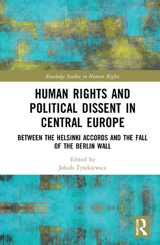 Бумажная книга «Human Rights and Political Dissent in Central Europe: Between the Helsinki Accords and the Fall of the Berlin Wall» - фото №1