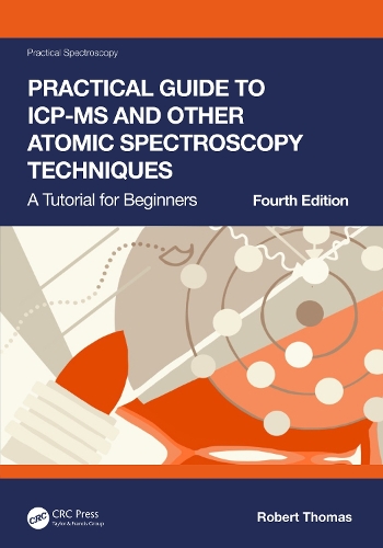 [object Object] «Practical Guide to ICP-MS and Other Atomic Spectroscopy Techniques: A Tutorial for Beginners», автор Роберт Томас - фото №1