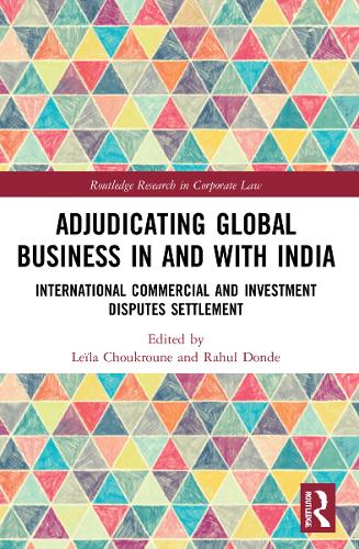 Paper book «Adjudicating Global Business in and with India: International Commercial and Investment Disputes Settlement» - фото №1