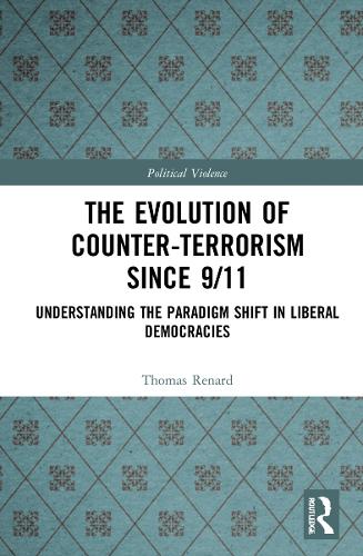[object Object] «The Evolution of Counter-Terrorism Since 9/11: Understanding the Paradigm Shift in Liberal Democracies», автор Томас Ренар - фото №1