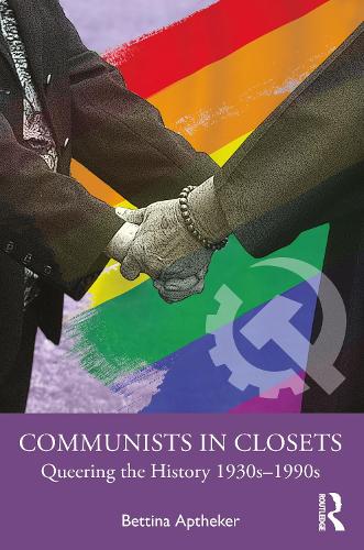 Бумажная книга «Communists in Closets: Queering the History 1930s–1990s», автор Беттина Аптекер - фото №1