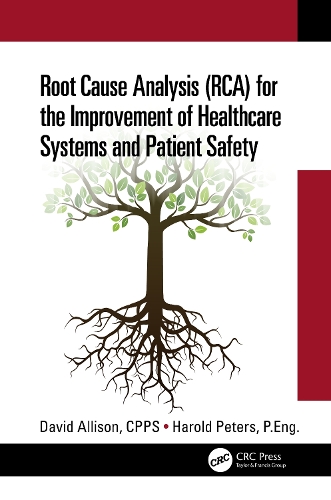 Бумажная книга «Root Cause Analysis (RCA) for the Improvement of Healthcare Systems and Patient Safety», авторов Дэвид Эллисон, Гарольд Питерс - фото №1
