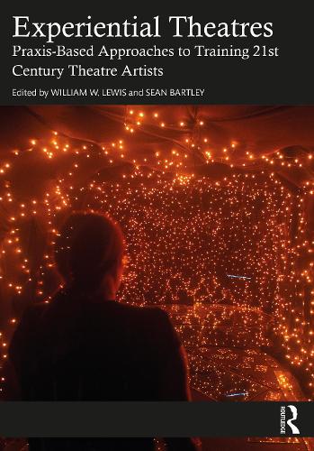 Бумажная книга «Experiential Theatres: Praxis-Based Approaches to Training 21st Century Theatre Artists» - фото №1