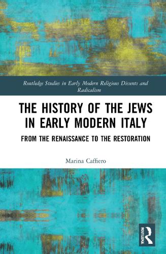 Паперова книга «The History of the Jews in Early Modern Italy: From the Renaissance to the Restoration», автор Марина Каф'єро - фото №1