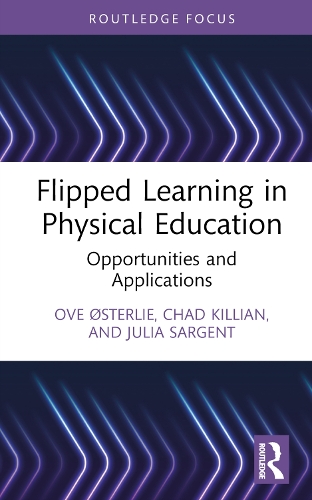 Бумажная книга «Flipped Learning in Physical Education: Opportunities and Applications», авторов Чад Киллиан, Джулия Сарджент, Ове Эстерли - фото №1