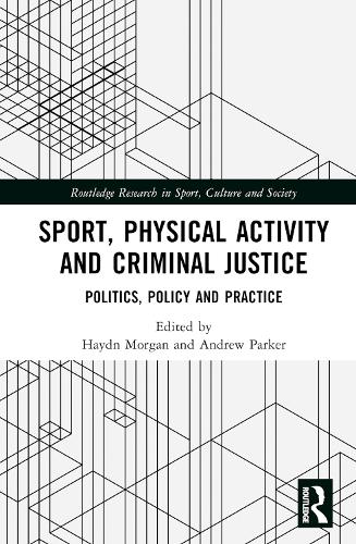 Бумажная книга «Sport, Physical Activity and Criminal Justice: Politics, Policy and Practice» - фото №1