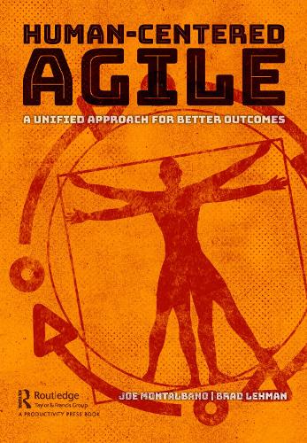 Бумажная книга «Human-Centered Agile: A Unified Approach for Better Outcomes», авторов Брэд Леман, Джо Монтальбано - фото №1