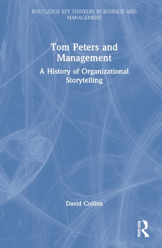 Бумажная книга «Tom Peters and Management: A History of Organizational Storytelling», автор Дэвид Коллинз - фото №1