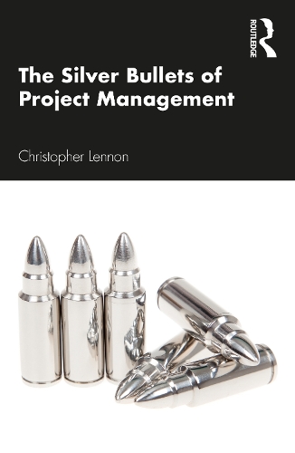 Паперова книга «The Silver Bullets of Project Management», автор Крістофер Леннон - фото №1