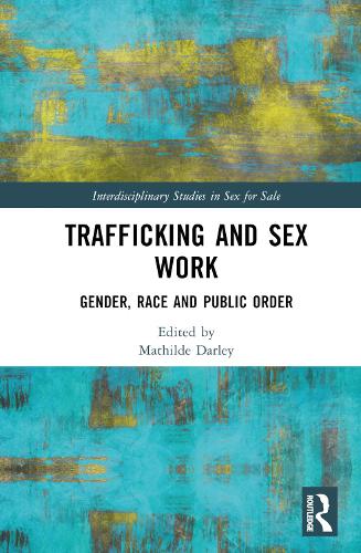 Паперова книга «Trafficking and Sex Work: Gender, Race and Public Order» - фото №1