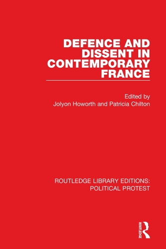 Бумажная книга «Defence and Dissent in Contemporary France», авторов Джолион Хауорт, Патриция Чилтон - фото №1