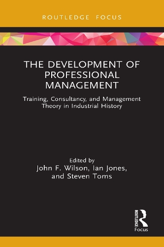 Паперова книга «The Development of Professional Management: Training, Consultancy, and Management Theory in Industrial History» - фото №1