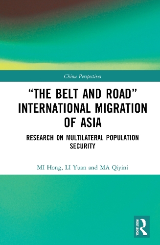 Паперова книга «“The Belt and Road” International Migration of Asia: Research on Multilateral Population Security», авторів Лі Юань, М.А. Кііні, Мі Хонг - фото №1