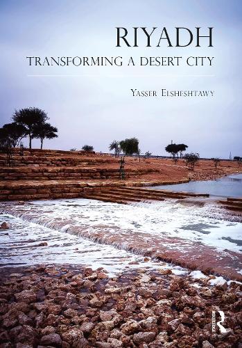Паперова книга «Riyadh: Transforming a Desert City», автор Ясір Ельшештаві - фото №1