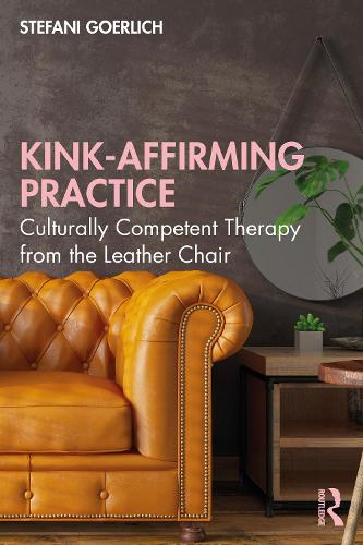 Паперова книга «Kink-Affirming Practice: Culturally Competent Therapy from the Leather Chair», автор Штефані Ґерліх - фото №1