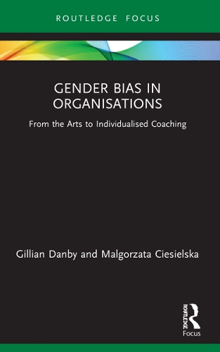 Бумажная книга «Gender Bias in Organisations: From the Arts to Individualised Coaching», авторов Джиллиан Дэнби, Малгожата Цесьельска - фото №1