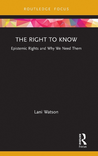 Бумажная книга «The Right to Know: Epistemic Rights and Why We Need Them», автор Лани Уотсон - фото №1
