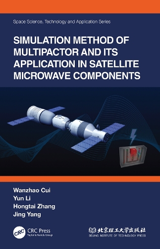Паперова книга «Simulation Method of Multipactor and Its Application in Satellite Microwave Components», авторів Хонтай Чжан, Цзин Ян, Ваньчжао Цуй, Юнь Лі - фото №1