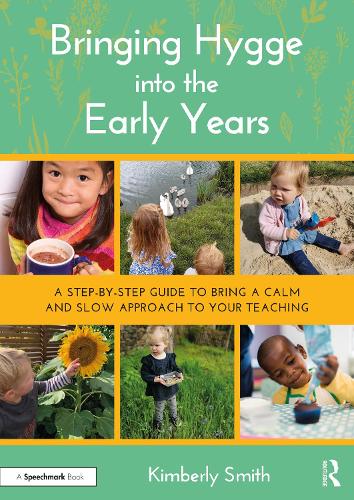 Паперова книга «Bringing Hygge into the Early Years: A Step-by-Step Guide to Bring a Calm and Slow Approach to Your Teaching», автор Кімберлі Сміт - фото №1