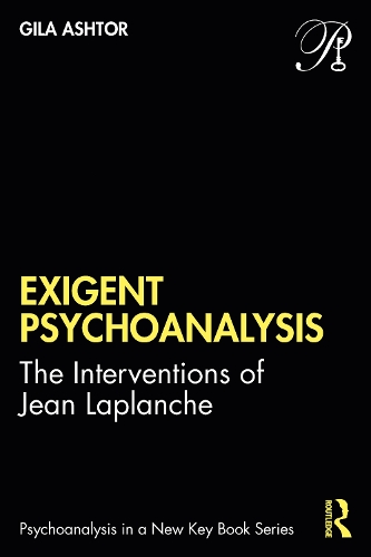 Бумажная книга «Exigent Psychoanalysis: The Interventions of Jean Laplanche», автор Гила Эштор - фото №1