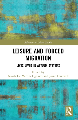 Паперова книга «Leisure and Forced Migration: Lives Lived in Asylum Systems» - фото №1