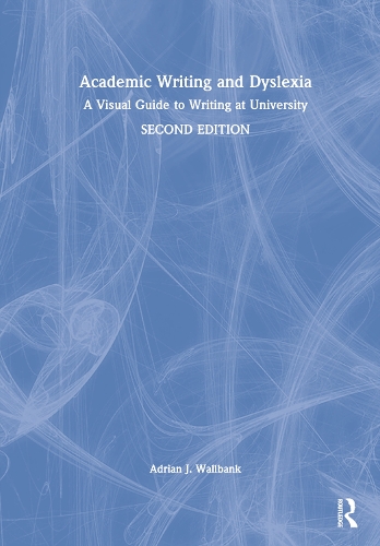 Бумажная книга «Academic Writing and Dyslexia: A Visual Guide to Writing at University», автор Адриан Дж. Уоллбэнк - фото №1