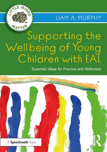 Паперова книга «Supporting the Wellbeing of Young Children with EAL: Essential Ideas for Practice and Reflection», автор Ліам А. Мерфі - фото №1