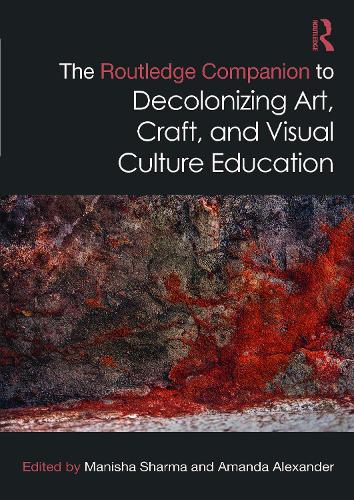 Бумажная книга «The Routledge Companion to Decolonizing Art, Craft, and Visual Culture Education» - фото №1