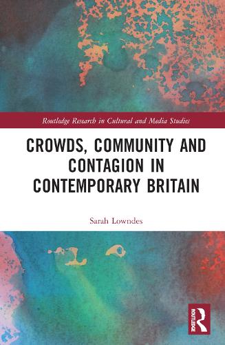 Паперова книга «Crowds, Community and Contagion in Contemporary Britain», автор Сара Лаундс - фото №1