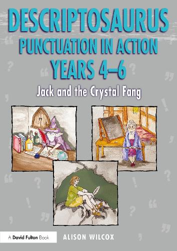 Бумажная книга «Descriptosaurus Punctuation in Action Years 4-6: Jack and the Crystal Fang», автор Элисон Уилкокс - фото №1