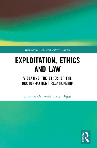 Паперова книга «Exploitation, Ethics and Law: Violating the Ethos of the Doctor-Patient Relationship», авторів Хейзел Біґґз, Сюзанна Ост - фото №1