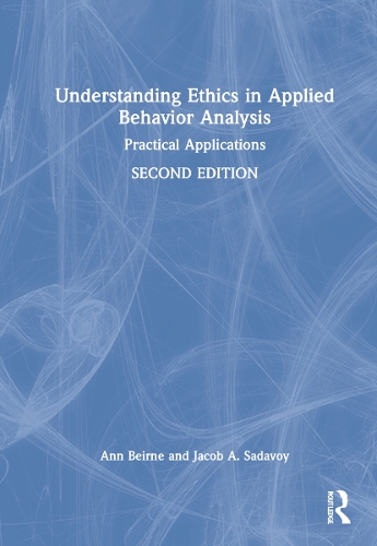 Паперова книга «Understanding Ethics in Applied Behavior Analysis: Practical Applications», авторів Енн Бейрн, Джейкоб А. Садавой - фото №1