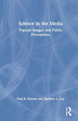 Бумажная книга «Science in the Media: Popular Images and Public Perceptions», авторов Барбара Л. Лей, Пол Р Брюер - фото №1