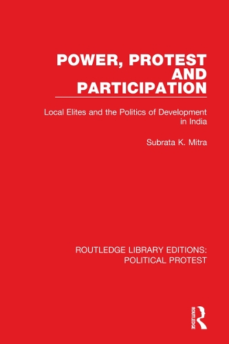 Бумажная книга «Power, Protest and Participation: Local Elites and the Politics of Development in India», автор Субрата К. Митра - фото №1