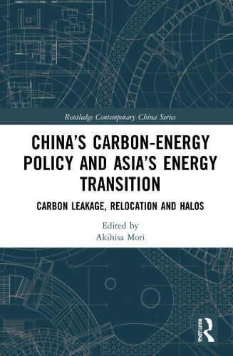 Бумажная книга «China’s Carbon-Energy Policy and Asia’s Energy Transition: Carbon Leakage, Relocation and Halos» - фото №1