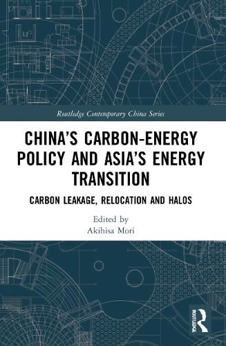 Бумажная книга «China’s Carbon-Energy Policy and Asia’s Energy Transition: Carbon Leakage, Relocation and Halos» - фото №1