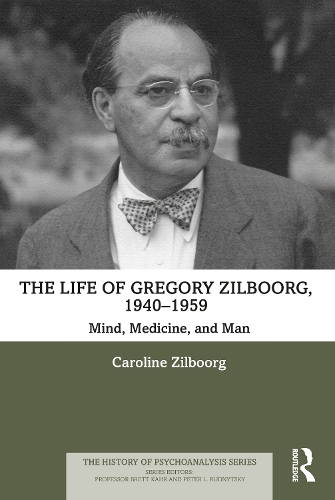 Паперова книга «The Life of Gregory Zilboorg, 1940–1959: Mind, Medicine, and Man», автор Керолайн Зільбург - фото №1