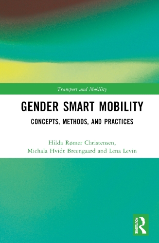 Паперова книга «Gender Smart Mobility: Concepts, Methods, and Practices», авторів Хільда Рьомер Крістенсен, Лена Левін, Міхала Хвідт Брінґаард - фото №1