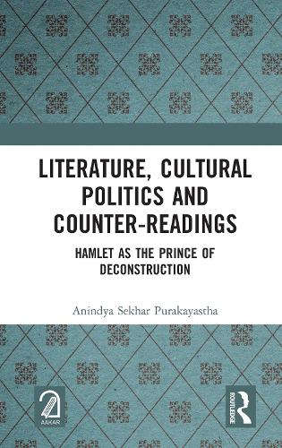 Бумажная книга «Literature, Cultural Politics and Counter-Readings: Hamlet as the Prince of Deconstruction», автор Аниндья Секхар Пуракаястха - фото №1